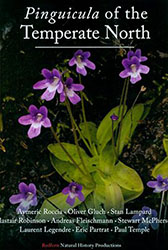 Pinguicula of the Temperate North by Aymeric Roccia, Oliver Gluch, Stan Lampard, Alastair S Robinson, Andreas Fleischmann, Stewart McPherson, Laurent Legendre, Eric Partrat, Paul Temple