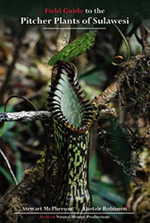 Field Guide to the Pitcher Plants of Sulawesi by Stewart McPherson and Alastair Robinson